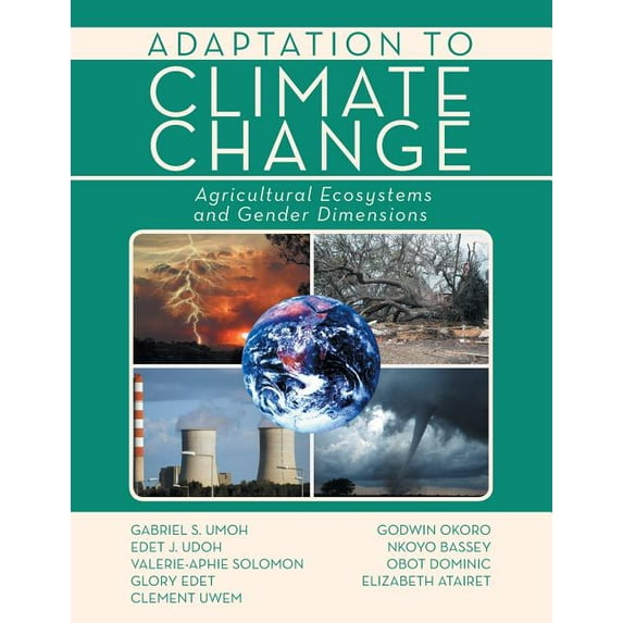 Adaptation to Climate Change: Agricultural Ecosystems and Gender Dimensions, (Paperback)
