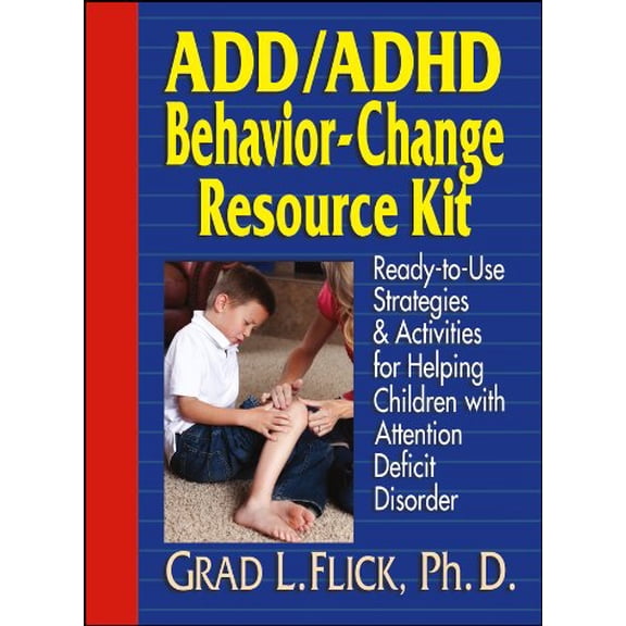 Pre-Owned Add / ADHD Behavior-Change Resource Kit: Ready-To-Use Strategies and Activities for Helping Children with Attention Deficit Disorder (Paperback) 0876281447 9780876281444