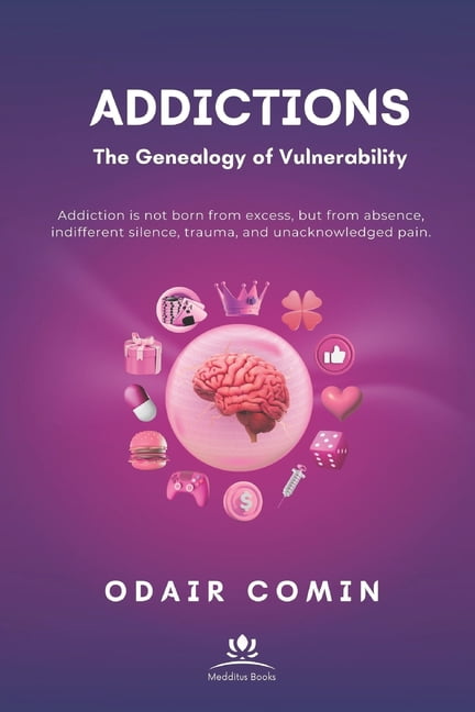 ADDICTIONS - The Genealogy of Vulnerability: Addiction is not born from ...