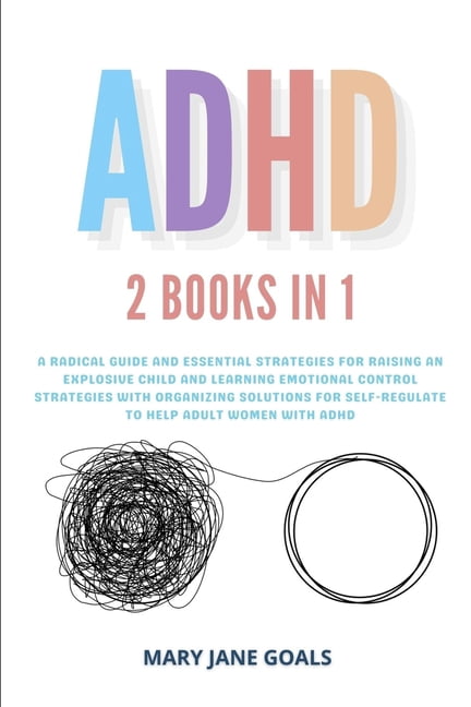Mary Ruth Adhd ADHD: A Radical Guide and Essential Strategies for Raising an Explosive ...
