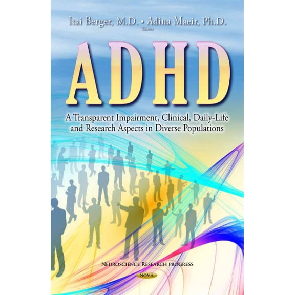 ADHD : A Transparent Impairment, Clinical, Daily-Life and Research Aspects in Diverse Populations