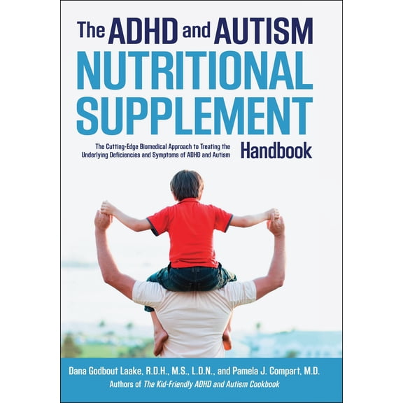 Pre-Owned The ADHD and Autism Nutritional Supplement Handbook : The Cutting-Edge Biomedical Approach to Treating the Underlying Deficiencies and Symptoms of ADHD and Autism (Hardcover)