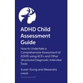 thumbnail image 1 of How to Assess and Diagnose ADHD in Children and Teenagers: An Assessment Guide on How to Undertake a Comprehensive Asses, (Paperback), 1 of 1