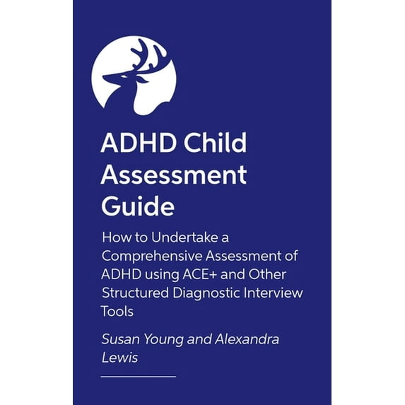 How to Assess and Diagnose ADHD in Children and Teenagers: An Assessment Guide on How to Undertake a Comprehensive Asses, (Paperback)