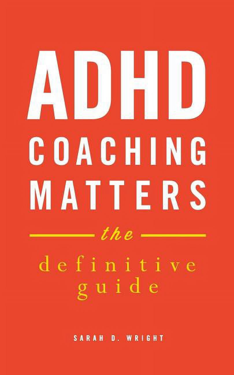 ADHD Coaching Matters The Definitive Guide