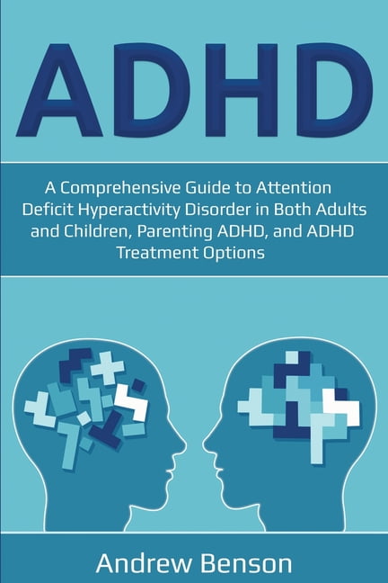 ADHD: A Comprehensive Guide to Attention Deficit Hyperactivity Disorder ...