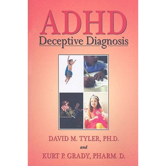Pre-Owned ADHD: Deceptive Diagnosis (Paperback) 1885904703 9781885904706