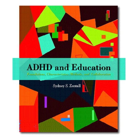 Pre-Owned ADHD and Education: Foundations, Characteristics, Methods, and Collaboration (Paperback) 0130981737 9780130981738