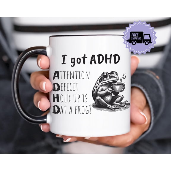ADHD Frog Coffee Mug Black I Got ADHD Funny Quote Ceramic Cup, Colored Rim & Handle Options