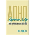 thumbnail image 1 of ADHD Grown Up: A Guide to Adolescent and Adult ADHD, (Hardcover), 1 of 1
