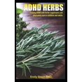 thumbnail image 1 of ADHD Herbs: Treating ADHD with herbs suppliments and alternative cure in children and adults (Paperback), 1 of 1