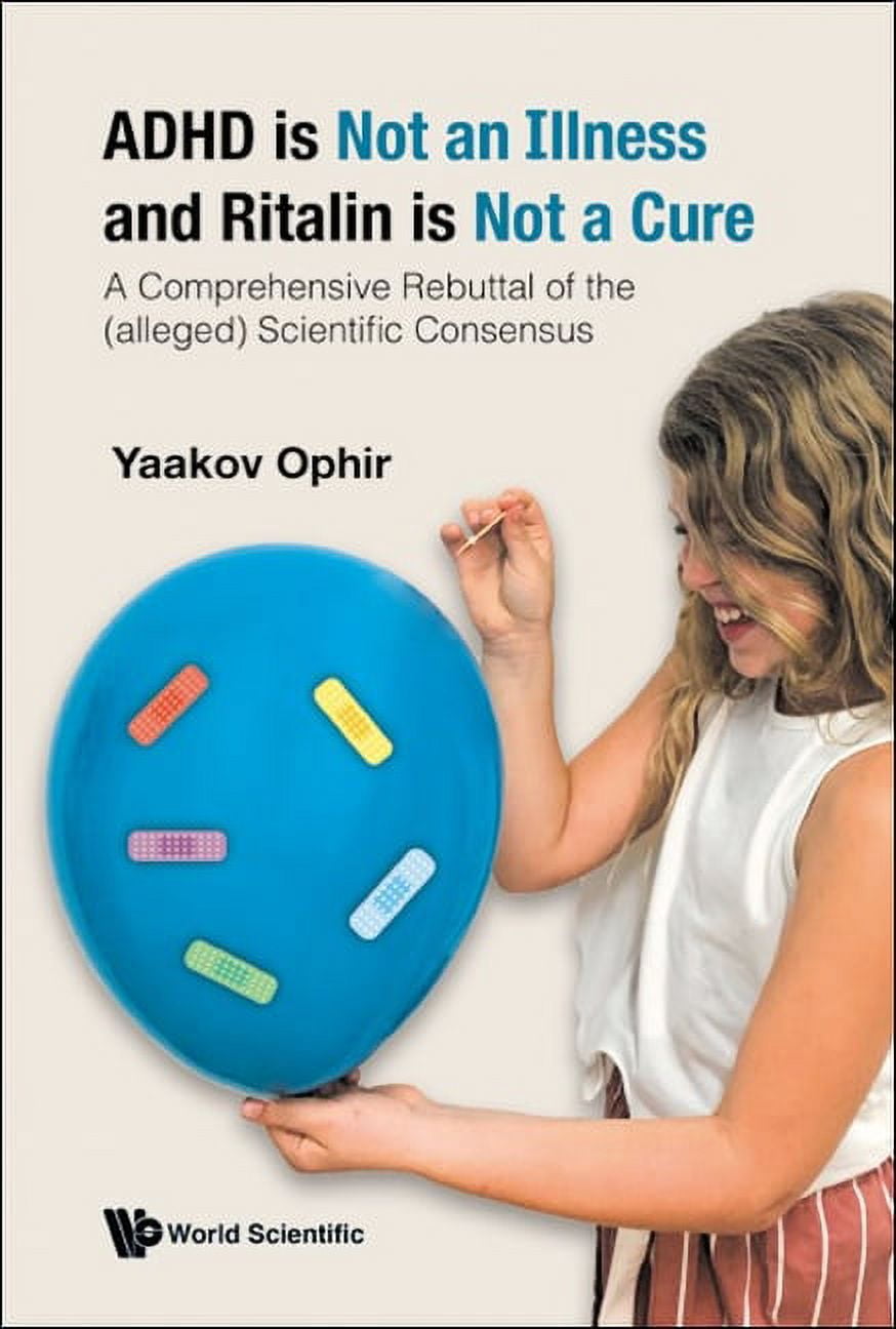 ADHD Is Not an Illness and Ritalin Is Not a Cure: A Comprehensive Rebuttal of the (Alleged) Scientific Consensus (Hardcover)