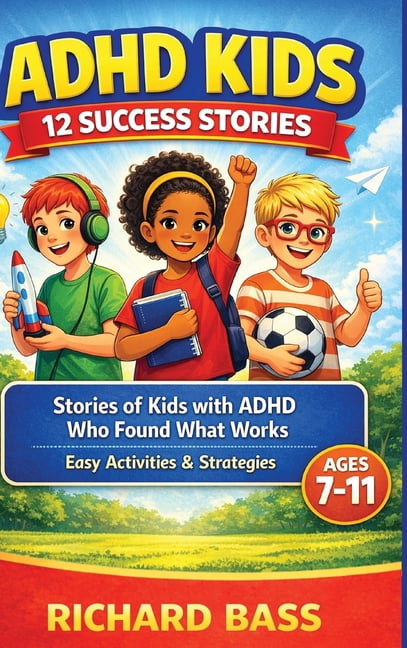 ADHD Kids 12 Success Stories, (Hardcover)