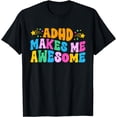thumbnail image 1 of ADHD Makes Me Awesome ADHD Awareness Month ADHD Warrior T-Shirt, 1 of 4