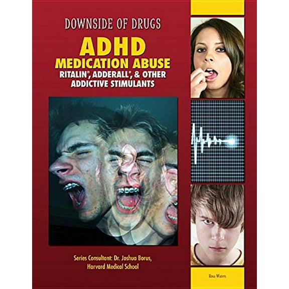 Pre-Owned ADHD Medication Abuse: Ritalin, Adderall, & Other Addictive Stimulants (Library Binding) 1422230163 9781422230169