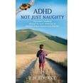 thumbnail image 1 of ADHD Not Just Naughty: One mum's roadmap through the early challenges of ADHD, (Paperback), 1 of 1