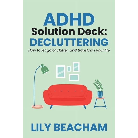 ADHD Solution Deck ADHD Solution Deck: Decluttering, Book 2, (Paperback)