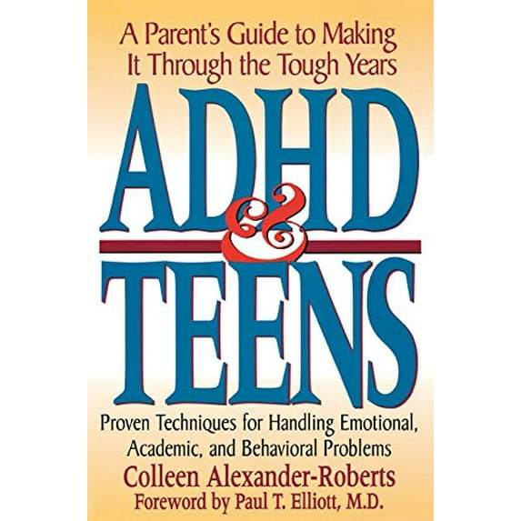 Pre-Owned ADHD & Teens: A Parent's Guide to Making it through the Tough Years (Paperback) 0878338993 9780878338993