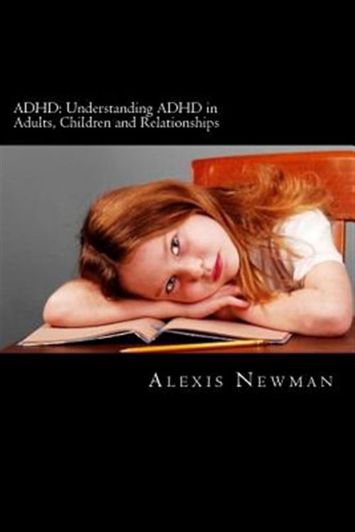ADHD : Understanding ADHD in Adults, Children and Relationships: the ...