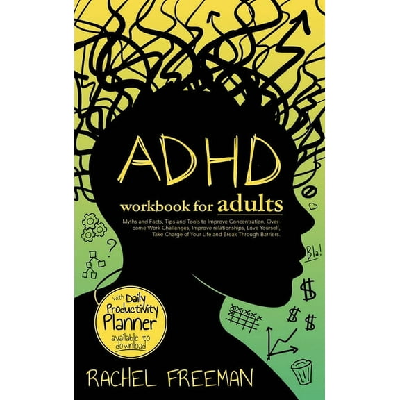 ADHD Workbook for Adults: Myths and Facts, Tips and Tools to Improve Concentration, Overcome Work Challenges, Improve re, (Hardcover)
