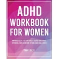 thumbnail image 1 of ADHD Workbook for Women: Improve Focus, Get Organized, Avoid Emotional Spending, and Overcome Other ADHD Challenges, (Hardcover), 1 of 1