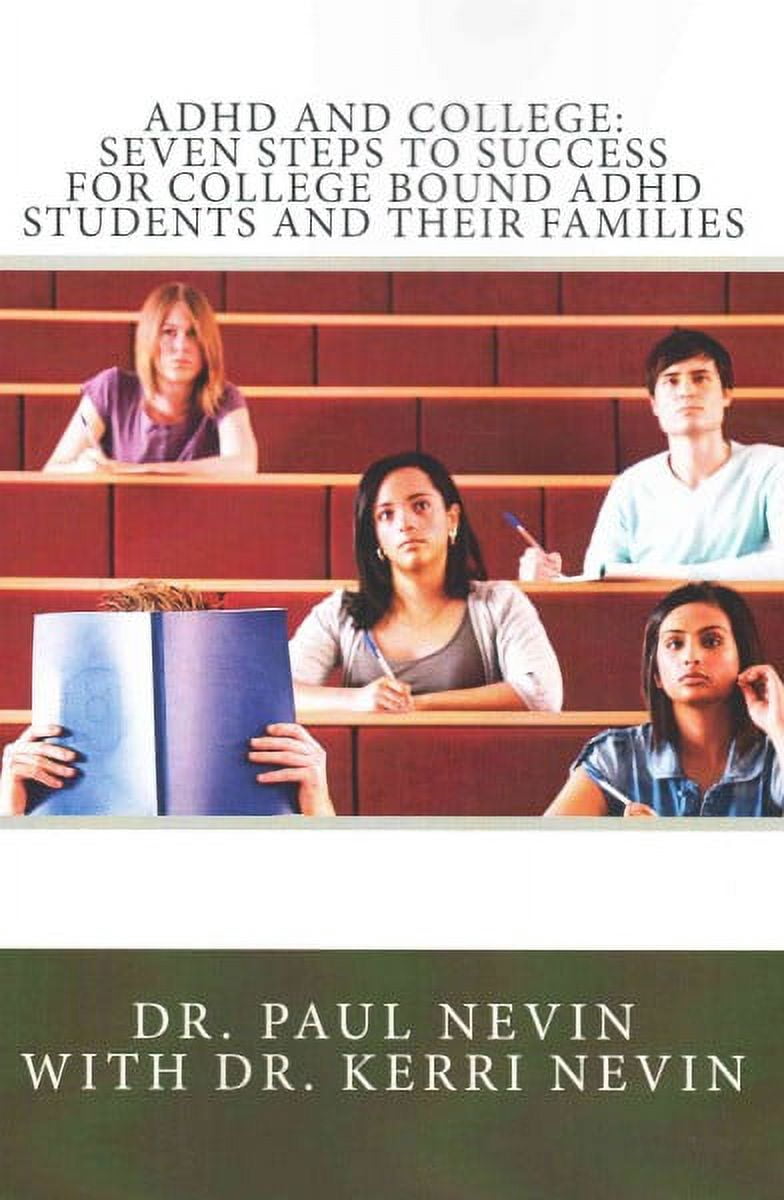ADHD and College : Seven Steps to Success for College Bound ADHD ...