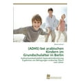 thumbnail image 1 of (ADHS) bei arabischen Kindern im Grundschulalter in Berlin (Paperback), 1 of 1