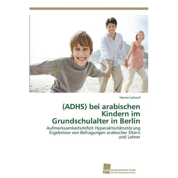 (ADHS) bei arabischen Kindern im Grundschulalter in Berlin (Paperback)