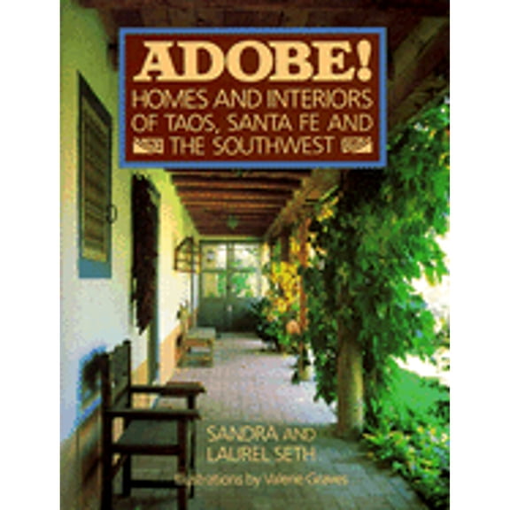 Pre-Owned ADOBE! Homes and Interiors: of Taos, Santa Fe and the Southwest (Hardcover) 0942655001 9780942655001