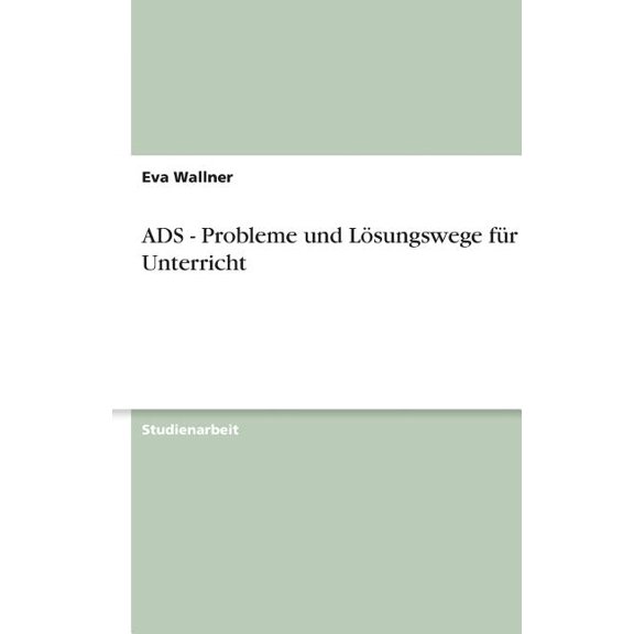 ADS - Probleme und Lsungswege fr den Unterricht (Paperback)