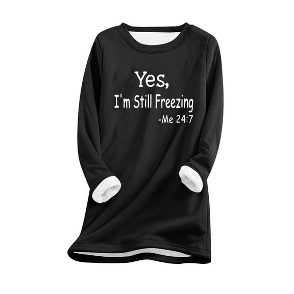 ADSSDQ Fleece Sweatshirts for Women Winter Warm Sherpa Lined Fleece Crewneck Pullover Yes,I'M Still Freezing Loungewear Tops Black L