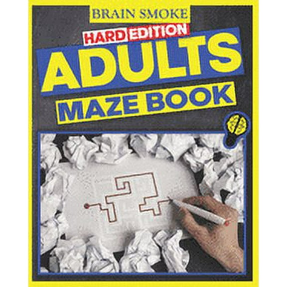 ADULTS MAZE BOOK [Hard Edition]: Hard Edition Collection Of a Various Types of 130 Mazes for Teens and Adults - You Are , (Paperback)