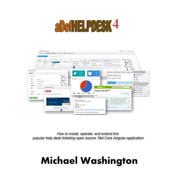 ADefHelpDesk 4: How to install, operate, and extend this popular help desk ticketing open source .Net Core Angular application (Paperback)