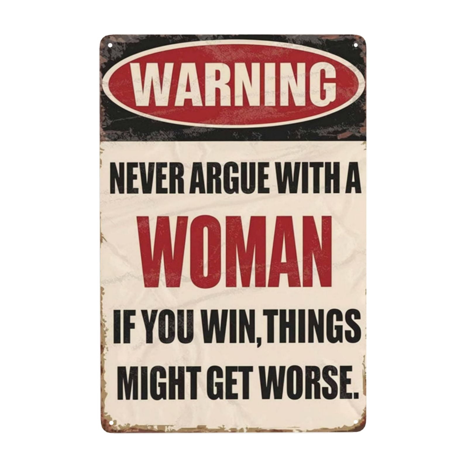 Cartello In Latta Per Tana Dell'Uomo - Divertente Scritta Inglese: Never Argue With A Woman If You Win Things Might Get Worse - 4