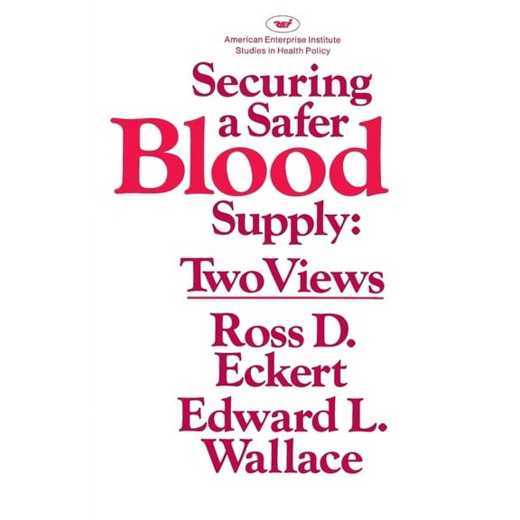 AEI Studies Securing a Safer Blood Supply, Book 416, (Paperback)