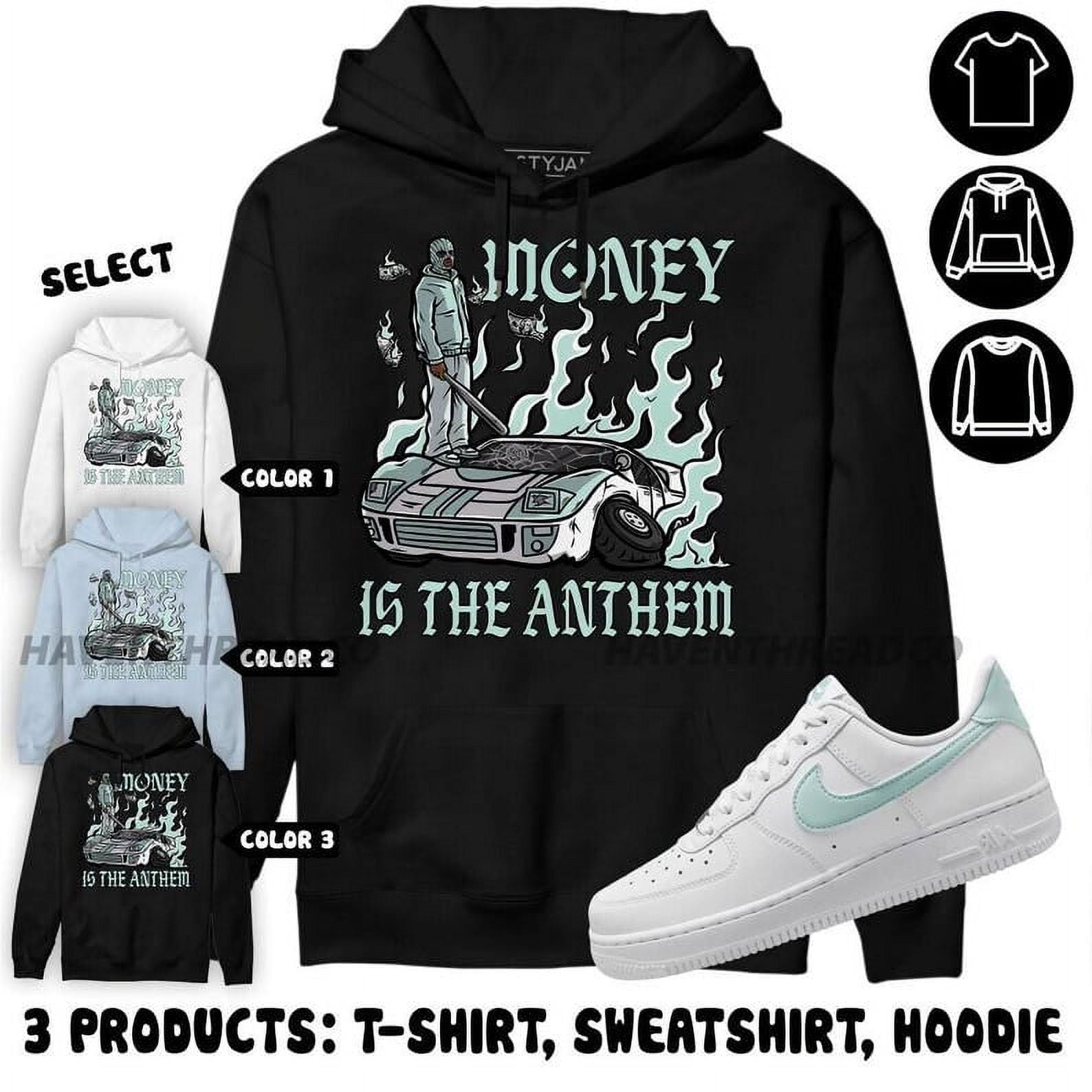 AF 1 Low Jade Ice White Hoodie, Money Is Anthem, Shirt In Light Blue To Match Sneaker Up to size