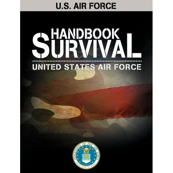 AF Regulation U.S. Air Force Survival Handbook, (Paperback)