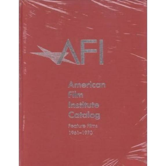 The AFI Catalog of Motion Pictures Produced in the United States: The 1961–1970: American Film Institute Catalog of Motion Pictures Produced in the United States : Feature Films (Edition 1) (Hardcover)