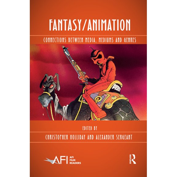 AFI Film Readers Fantasy/Animation: Connections Between Media, Mediums and Genres, (Paperback)