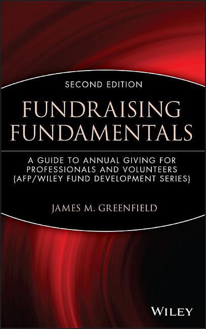 AFP/Wiley Fund Development Fundraising Fundamentals: A Guide to Annual ...