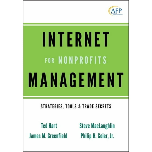 AFP/Wiley Fund Development Internet Management for Nonprofits: Strategies, Tools and Trade Secrets, Book 193, (Hardcover)
