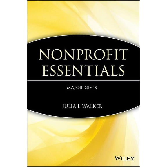 AFP/Wiley Fund Development Nonprofit Essentials: Major Gifts, Book 164, (Paperback)