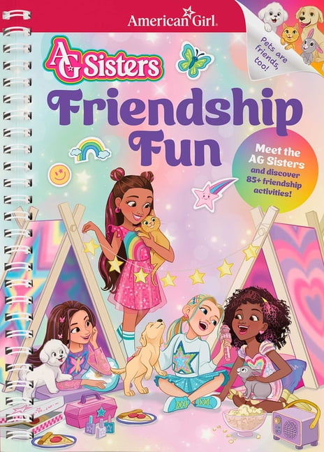 AG Sisters: Friendship Fun: Meet the American Girl Sisters and Discover 85+ Friendship Activities, (Spiral-Bound)