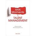 thumbnail image 1 of Pre-Owned AHA Moments in Talent Management: A Business Fable with Practical Exercises (Paperback) 1562869167 9781562869168, 1 of 1