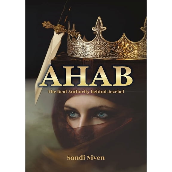 AHAB - The Real Authority Behind Jezebel, (Paperback)