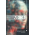 thumbnail image 1 of AI Agents Masterclass AI 2025: The Definitive Guide to Artificial Intelligence, APIs, and Python Programming for the Future: Discover Machine , Book 5, (Paperback), 1 of 1