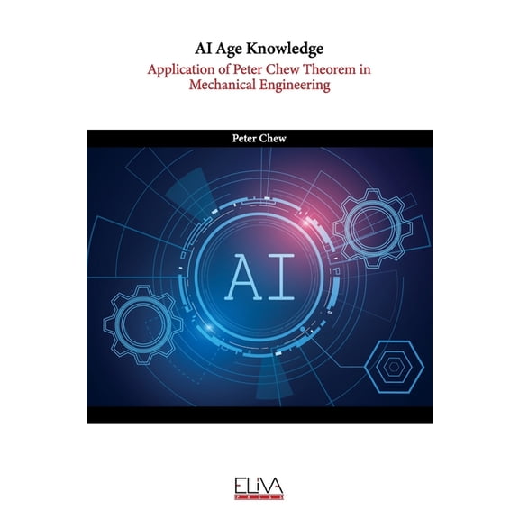 AI Age Knowledge : Application of Peter Chew Theorem in Mechanical Engineering (Paperback)