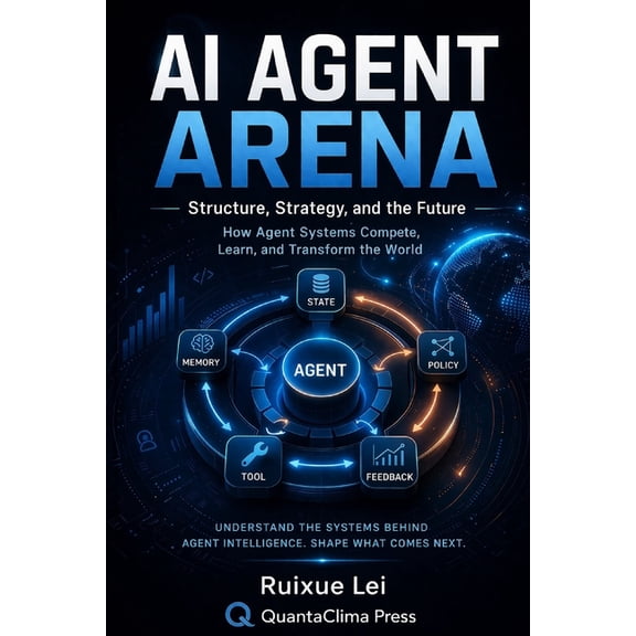AI Agent Arena: Structure, Strategy, and the Future, (Paperback)