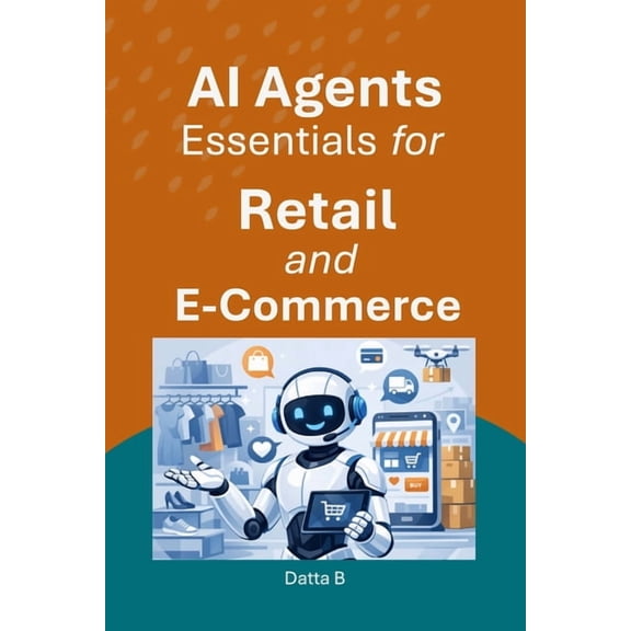 AI Agents Essentials for Retail and E-Commerce, (Paperback)