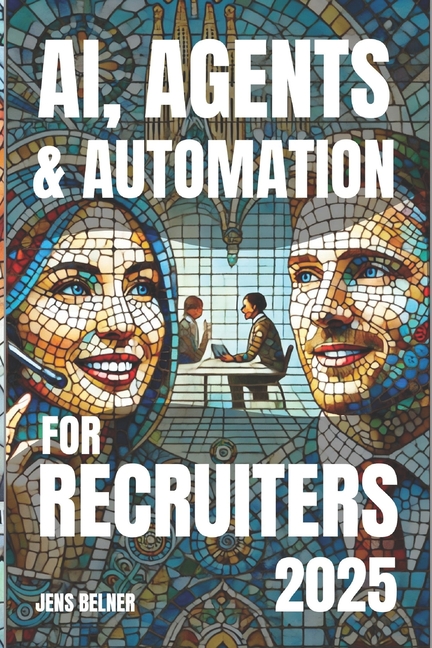 AI AI, Agents and Automation for Recruiters 2025, (Paperback)